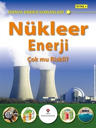 DÜNYA ENERJİ SORUNLARI- NÜKLEER ENERJİ ÇOK MU RİSKLİ?