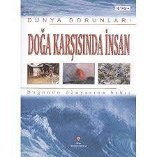 DÜNYA ENERJİ SORUNLARI- DOĞA KARŞISINDA İNSAN