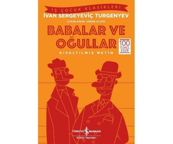 BABALAR VE OĞULLAR; KISALTILMIŞ METİN