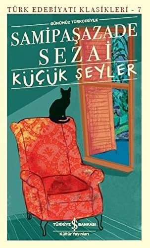 KÜÇÜK ŞEYLER; GÜNÜMÜZ TÜRKÇESİYLE