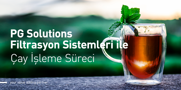 PG Solutions Filtrasyon Sistemleri ile Çay İşleme Sürecinde Verimlilik ve Kalite