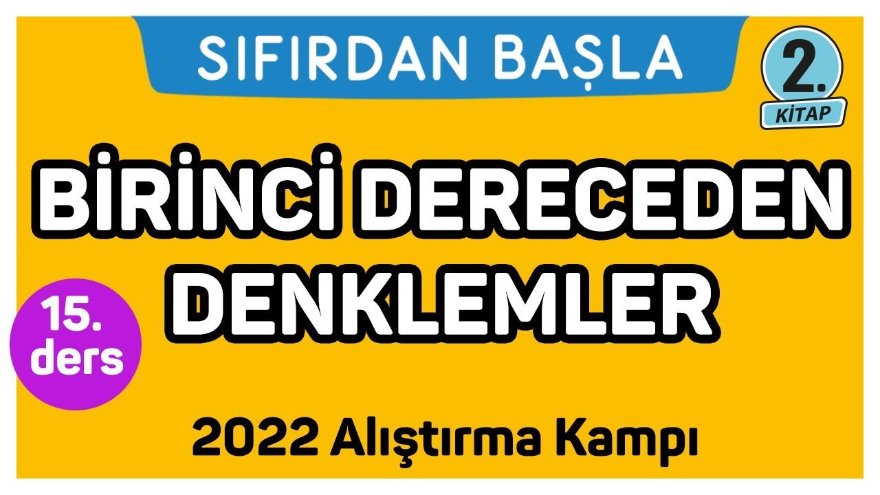 15. Ders Birinci Dereceden Denklemler