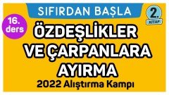 16. Ders Özdeşlikler ve Çarpanlara Ayırma