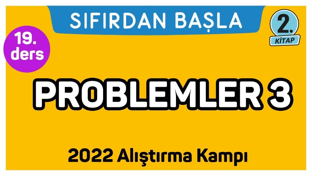 19. Ders Problemler 3