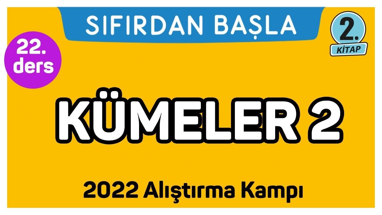 22. Ders Kümeler 2