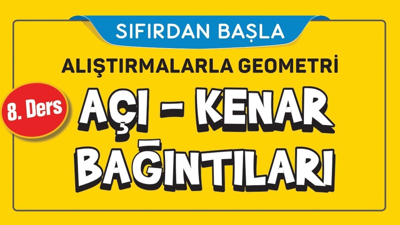 8. Ders Açı Kenar Bağıntıları
