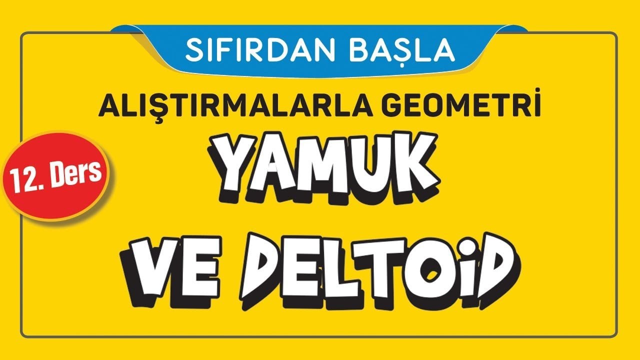 12. Ders Yamuk ve Deltoid