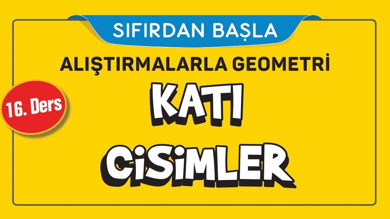 16. Ders Katı Cisimler