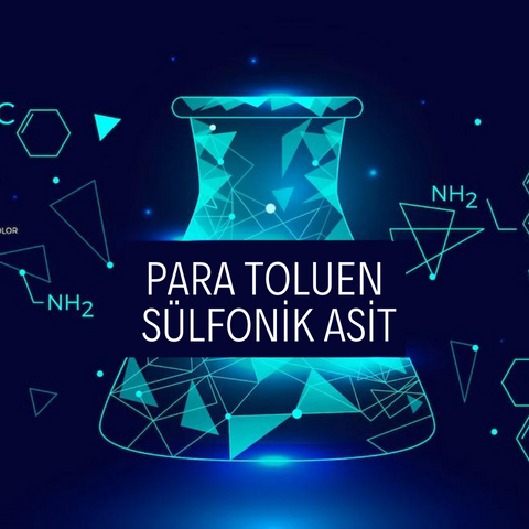 PARA TOLUEN SÜLFONİK ASİT