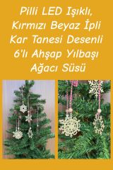 Pilli LED Işıklı, Kırmızı Beyaz İpli Kar Tanesi Desenli 6'lı Ahşap Yılbaşı Ağacı Süsü