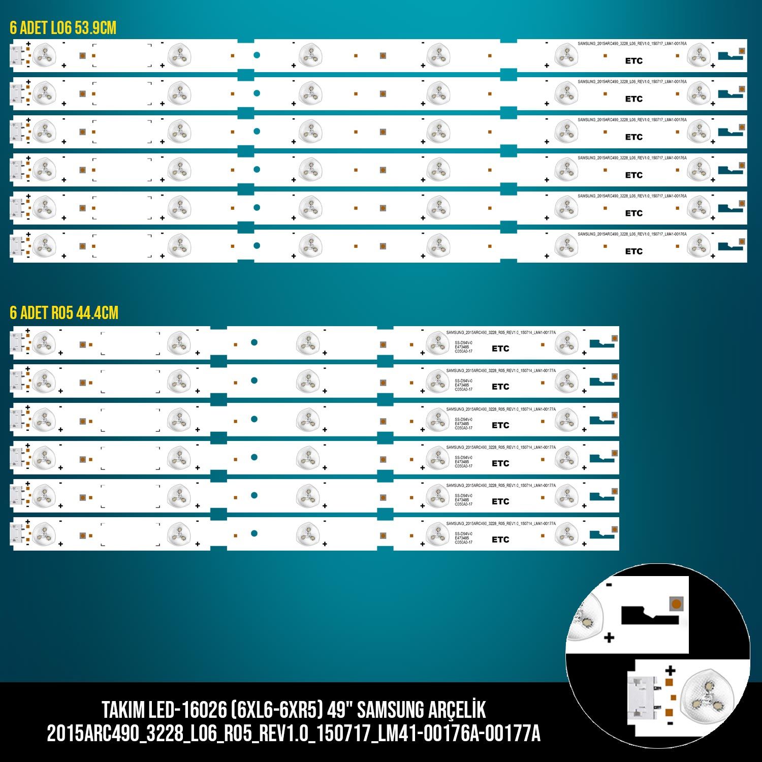 TAKIM LED-126 (6XL6-6XR5) 49 SAMSUNG ARÇELİK 2015ARC490 3228 L06 R05 REV1.0 150717 150714 LM41 00176A 00177A ETC