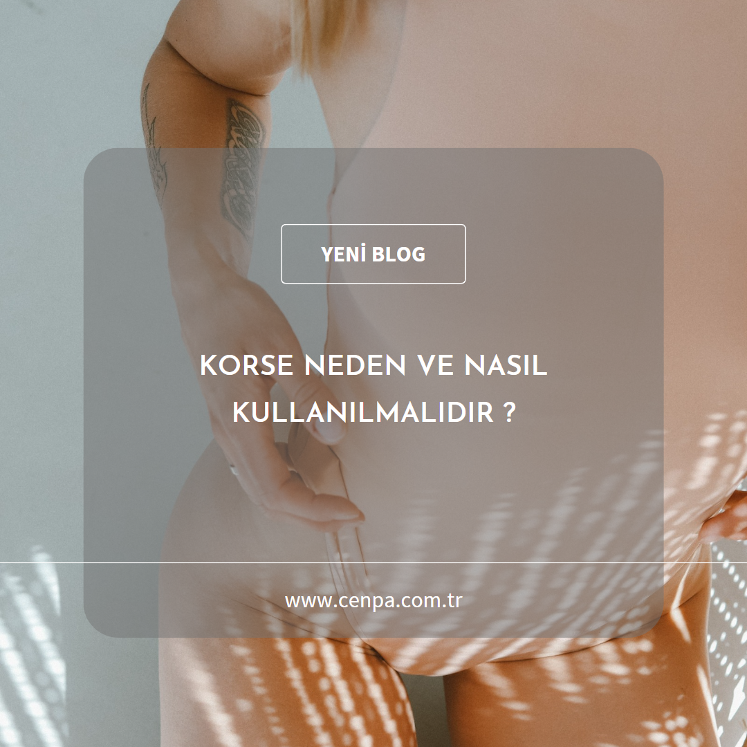 Korse Neden ve Nasıl Kullanılmalıdır ?