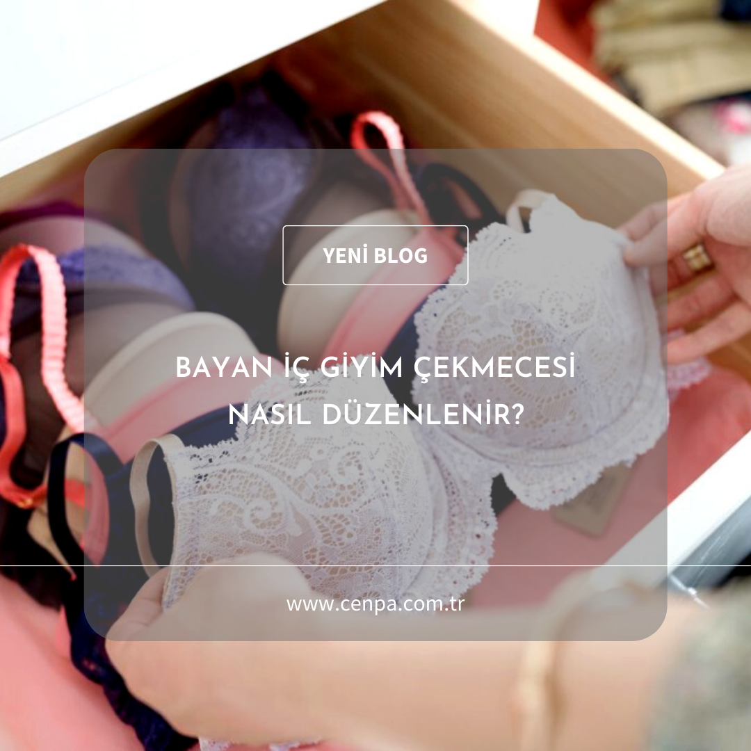 Bayan İç Giyim Çekmecesi Nasıl Düzenlenir?