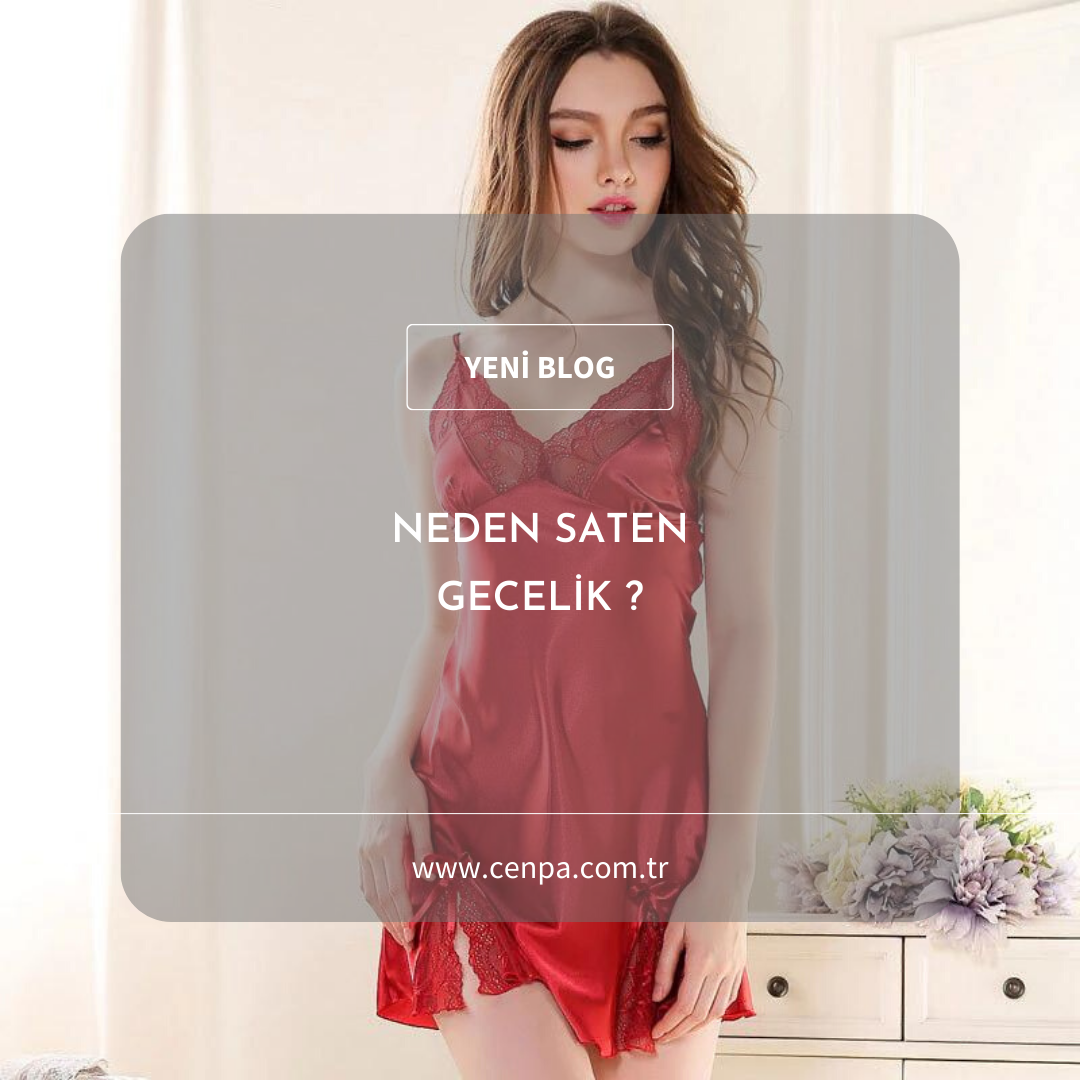 Neden Saten Gecelik ?