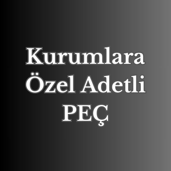 KURUMLARA ÖZEL ADETLİ PEÇ (YAPIŞTIRMALI YAMA)