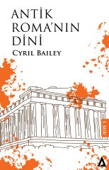 Antik Roma'nın Dini - Cyril Bailey