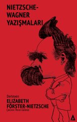 Nietzsche - Wagner Yazışmaları - Elizabeth Förster-Nietzsche