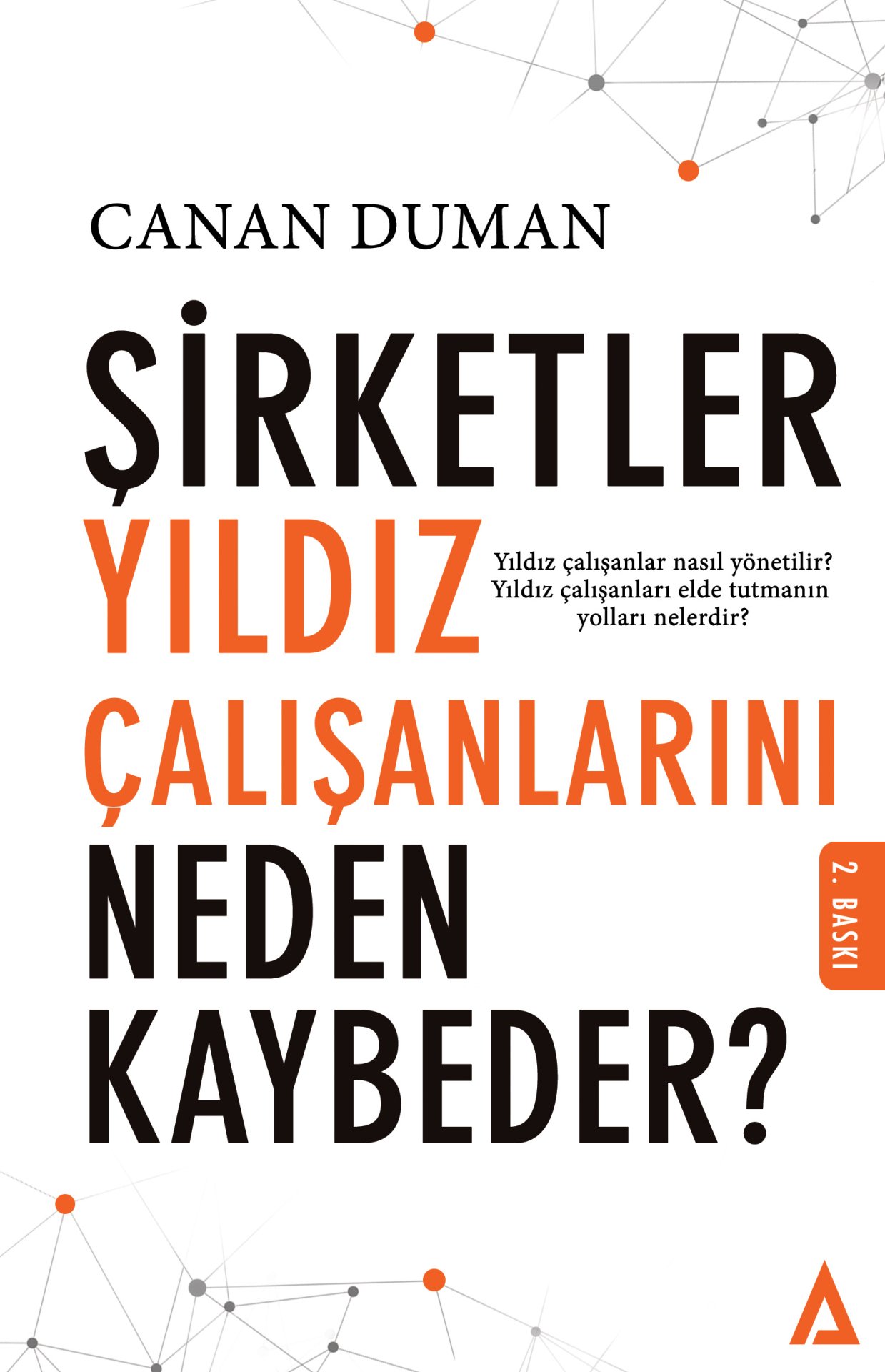 Şirketler Yıldız Çalışanlarını Neden Kaybeder ? - Canan Duman