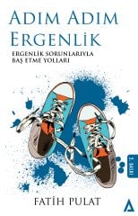 Adım Adım Ergenlik / Ergenlik Sorunlarıyla Baş Etme Yolları - Fatih Pulat