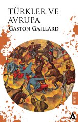 Türkler ve Avrupa - Gaston Gaillard