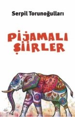 Pijamalı Şiirler - Serpil Torunoğulları