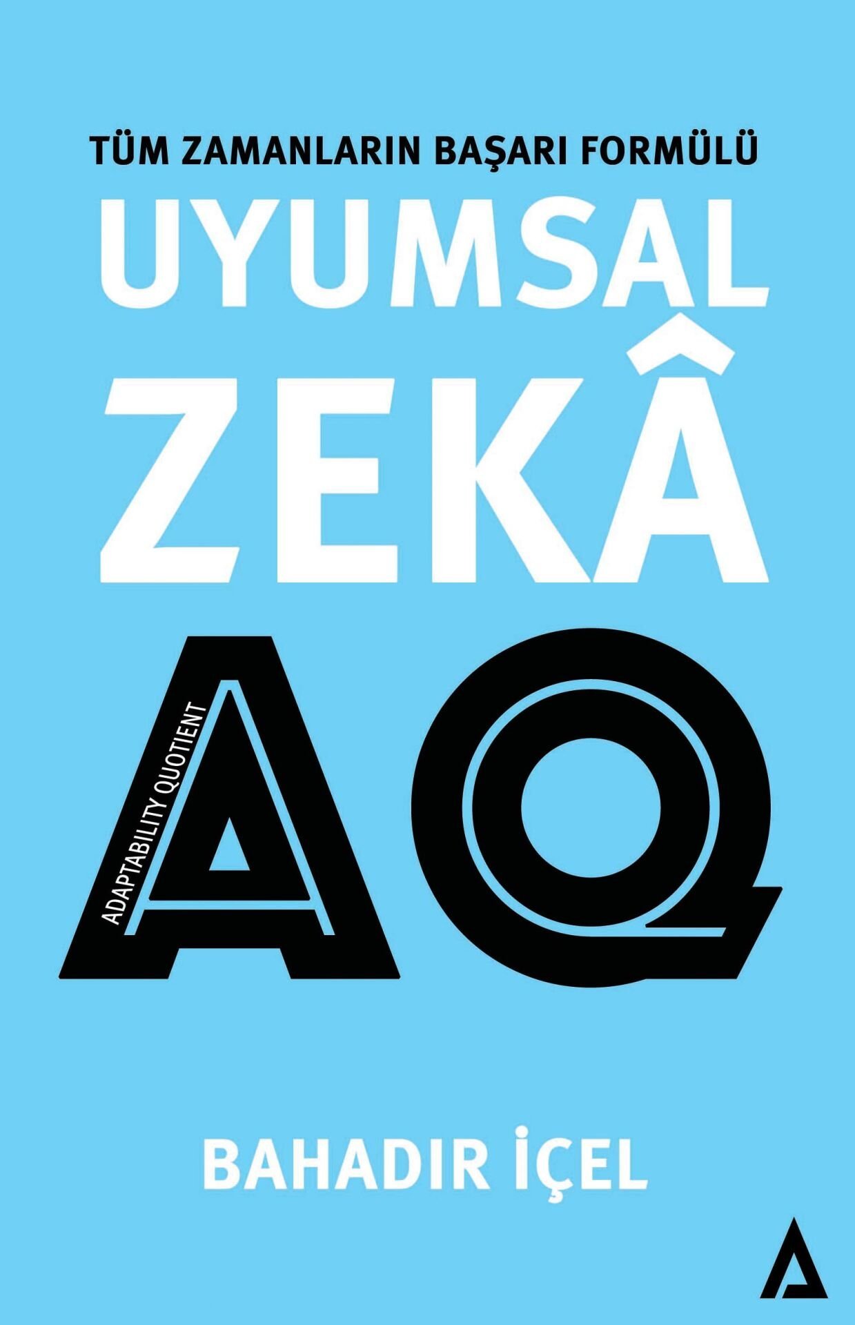 Uyumsal Zeka: AQ / Bahadır İçel