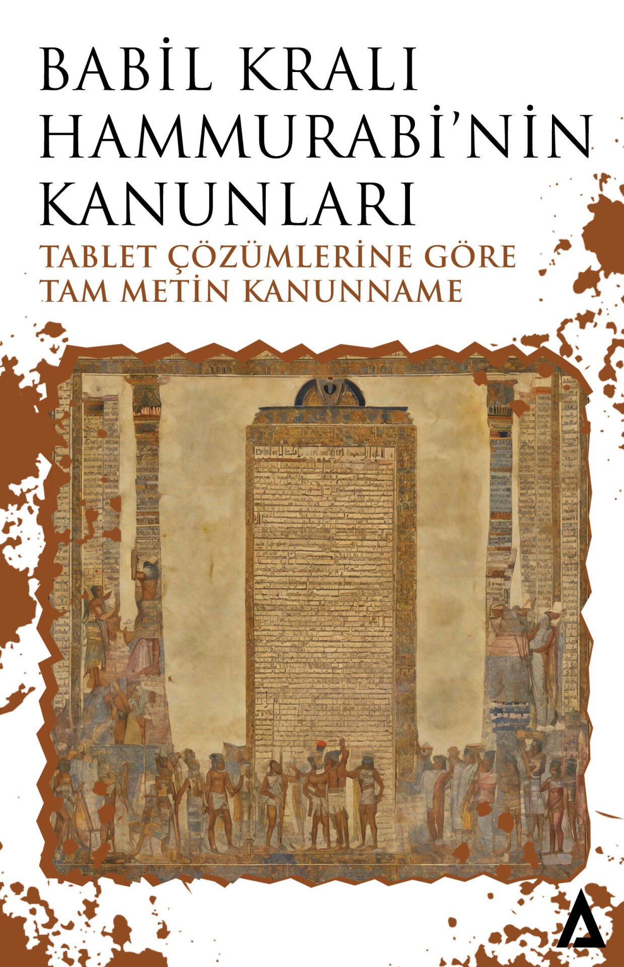 Babil Kralı Hammurrabi'nin Kanunları (Tablet Deşifreleri) -Hammurabi