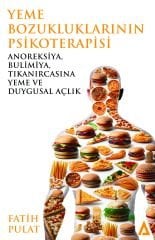Yeme Bozukluklarının Psikoterapisi - Fatih Pulat