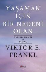 Yaşamak İçin Bir Nedeni Olan - Viktor E. Frankl