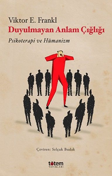 Duyulmayan Anlam Çığlığı - Viktor E. Frankl