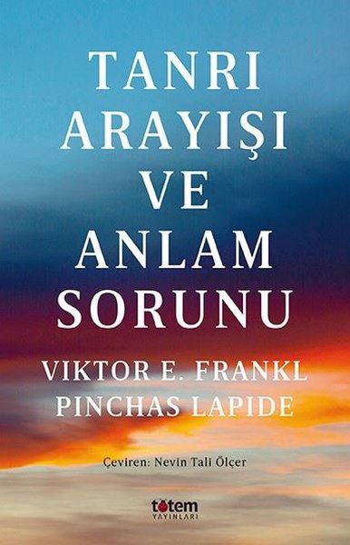 Tanrı Arayışı Ve Anlam Sorunu - Viktor Emil Frankl, Pinchas Lapide