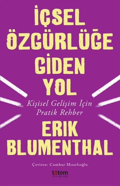 İçsel Özgürlüğe Giden Yol - Erik Blumenthal