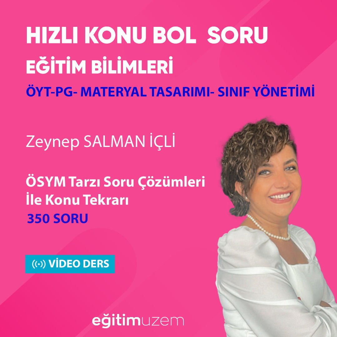 2024 EĞİTİM BİLİMLERİ ÖYT-PG-Sınıf Yönetimi- Materyal Tasarımı Hızlı Konu Bol Soru Zeynep Salman İçli İle Bireysel Soru Çözüm Video Ders