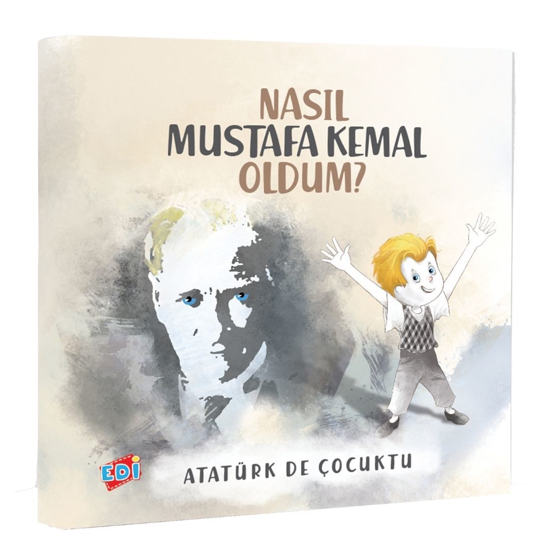 NASIL MUSTAFA KEMAL OLDUM?