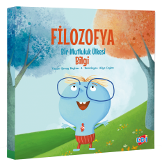 FİLOZOFYA BİR MUTLULUK ÜLKESİ - BİLGİ