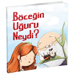 Böceğin Uğuru Neydi? (Hikaye Kitabı)