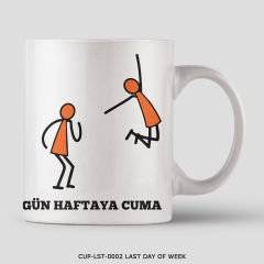 351mil Mug CUP-LST-0002 LAST DAY OF WEEK