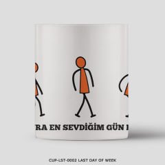 351mil Mug CUP-LST-0002 LAST DAY OF WEEK