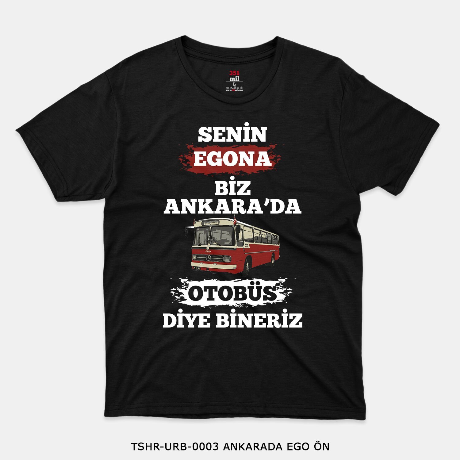 351mil T-Shirt TSHR-URB-0003 ANKARA'DA EGO