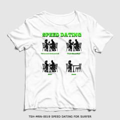 351mil T-Shirt TSH-MRN-0019 SPEED DATING FOR SURFER