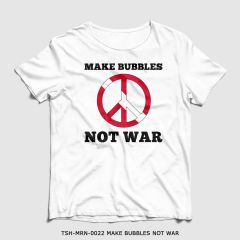 351mil T-Shirt TSH-MRN-0022 MAKE BUBBLES NOT WAR
