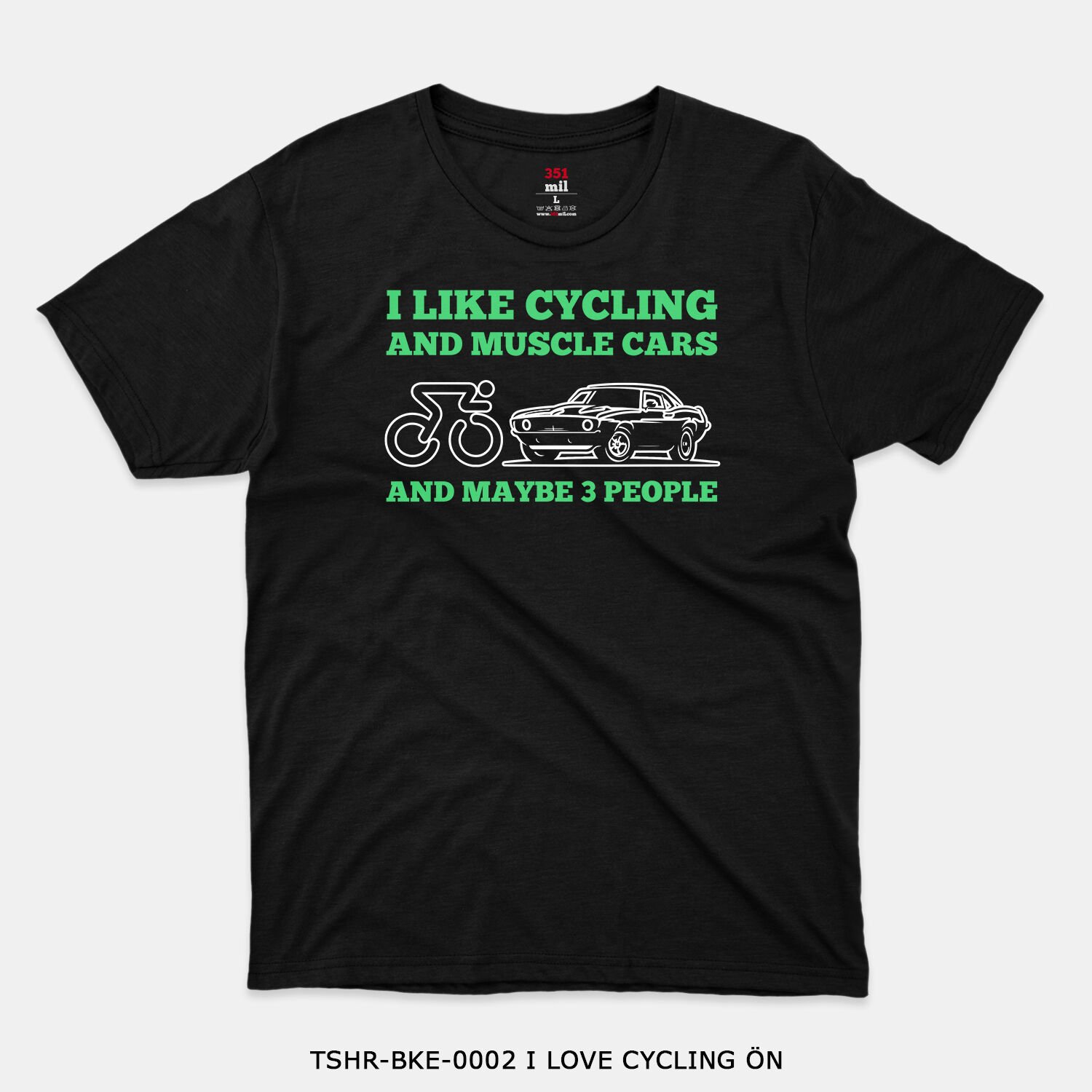 351mil T-Shirt TSHR-BKE-0002 I LOVE CYCLING