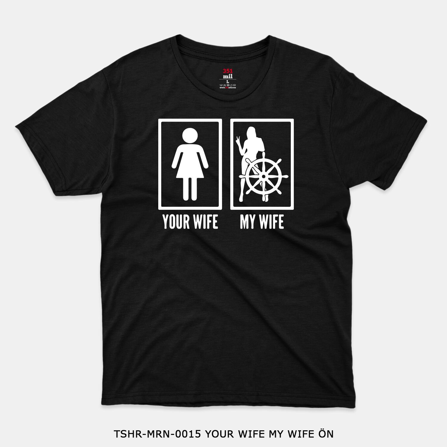 351mil T-Shirt TSHR-MRN-0015 YOUR WIFE MY WIFE