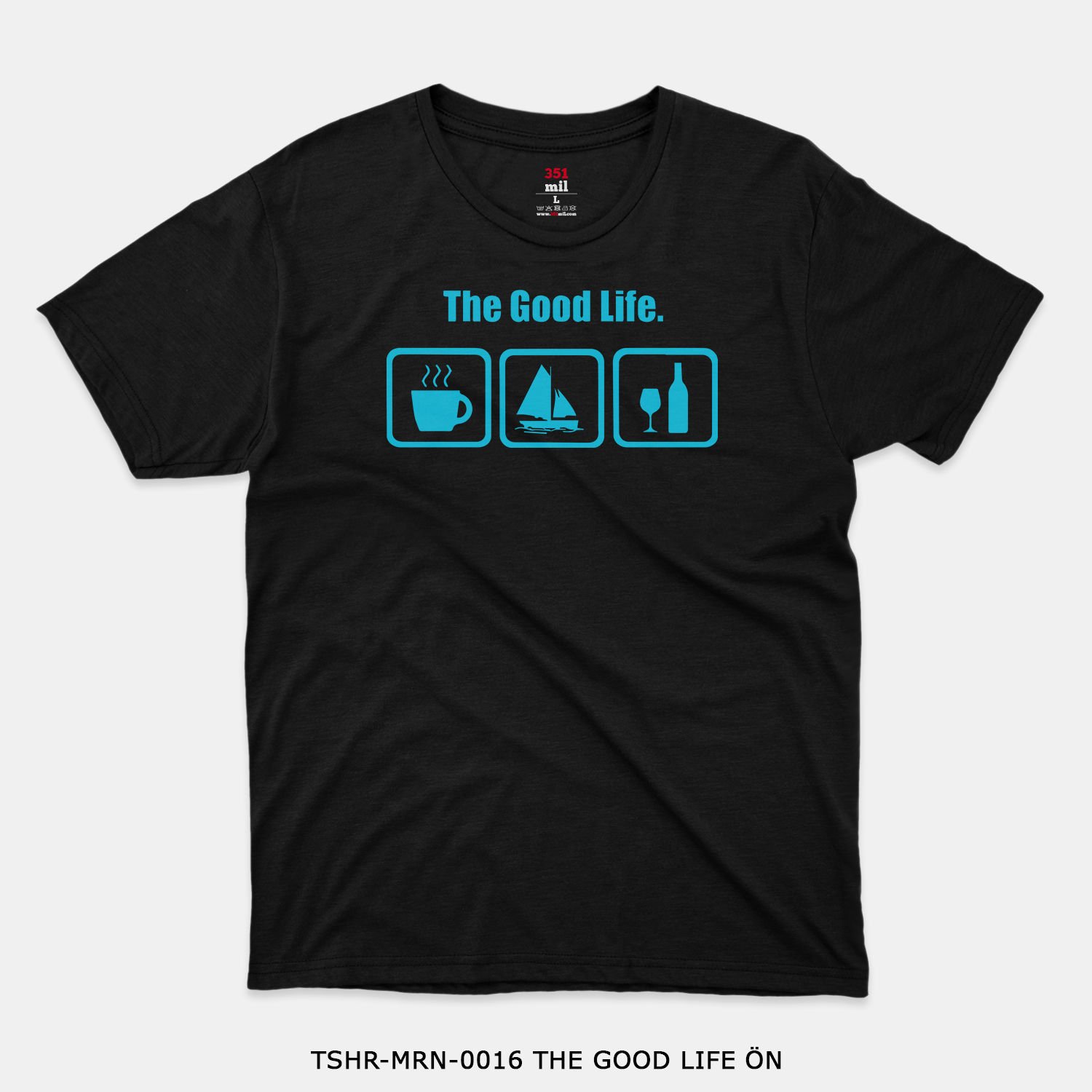 351mil T-Shirt TSHR-MRN-0016 THE GOOD LIFE