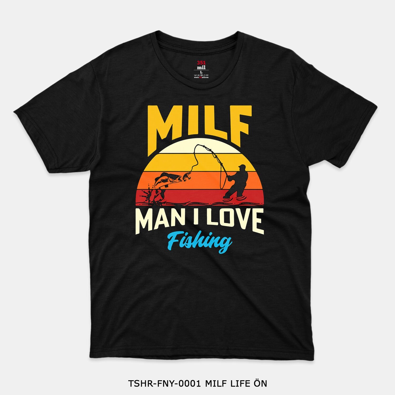 351mil T-Shirt TSHR-FNY-0001 MILF LIFE