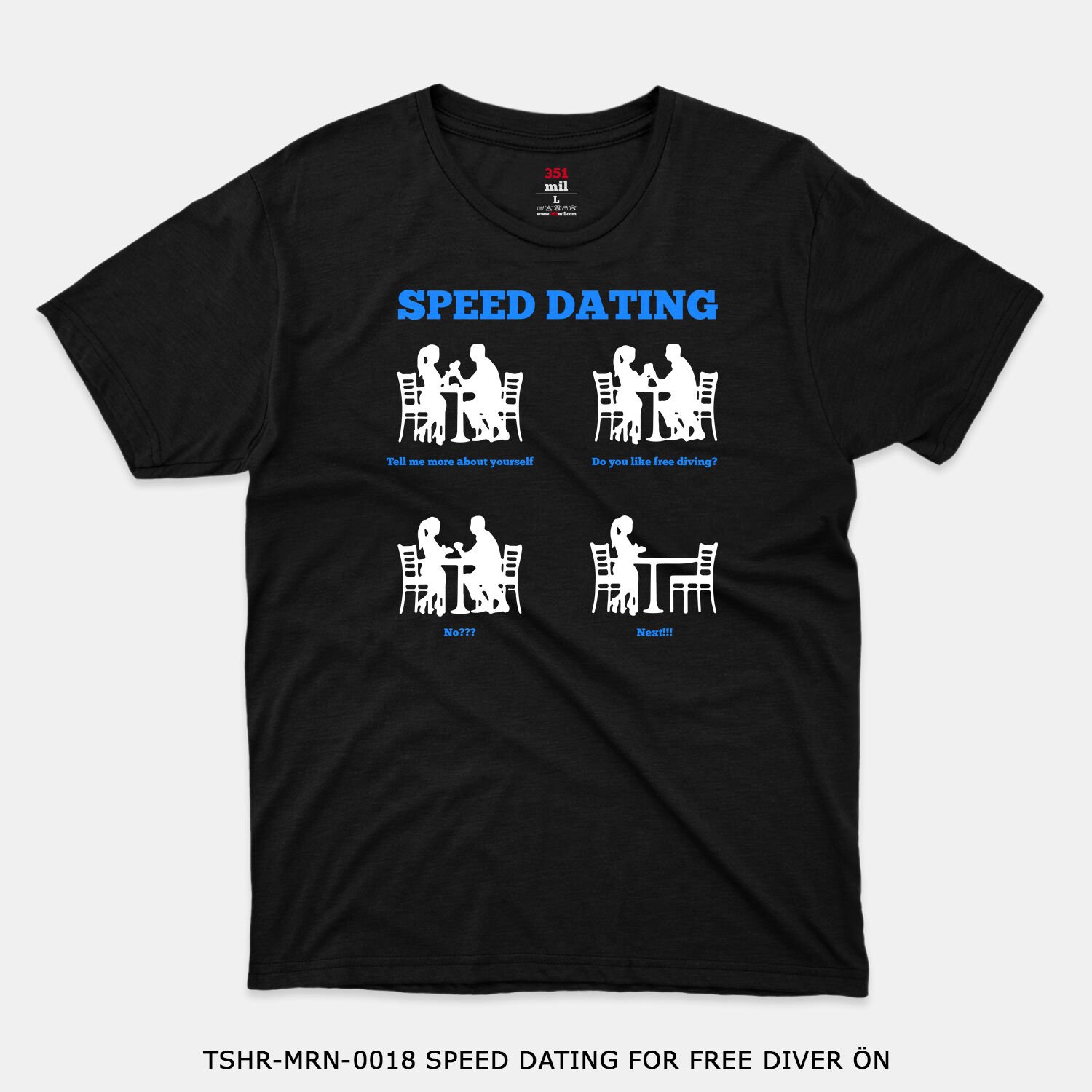 351mil T-Shirt TSHR-MRN-0018 SPEED DATING FOR FREE DIVER