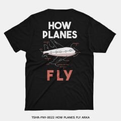 351mil T-Shirt TSHR-FNY-0022 HOW PLANES FLY