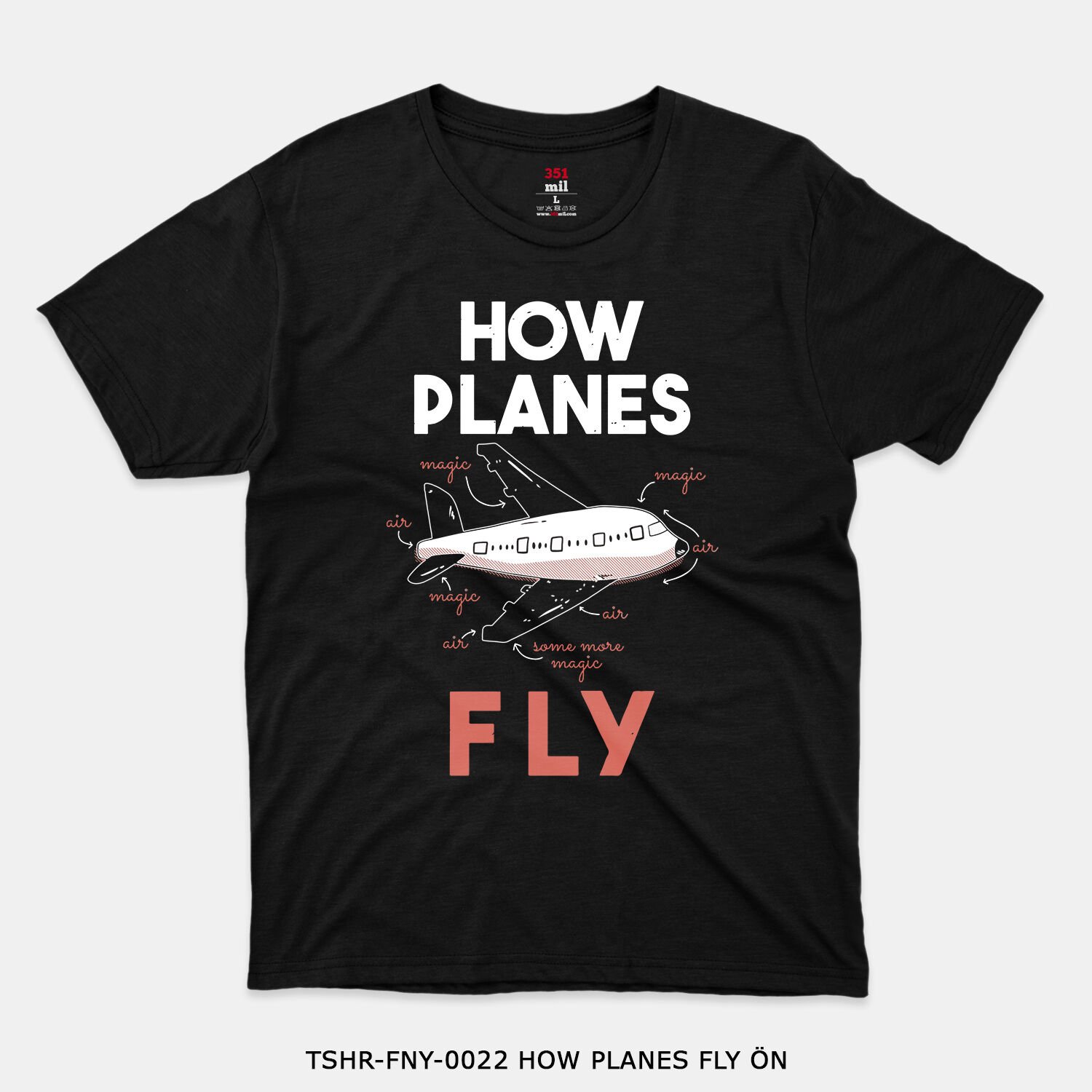 351mil T-Shirt TSHR-FNY-0022 HOW PLANES FLY