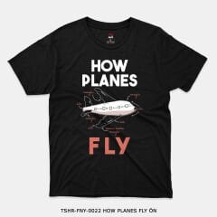 351mil T-Shirt TSHR-FNY-0022 HOW PLANES FLY