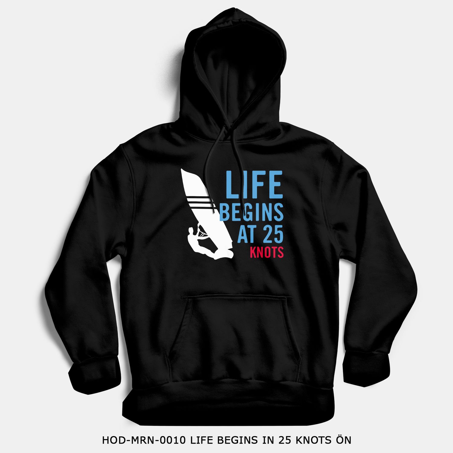 351mil Hoodie HOD-MRN-0010 LIFE BEGINS IN 25 KNOTS